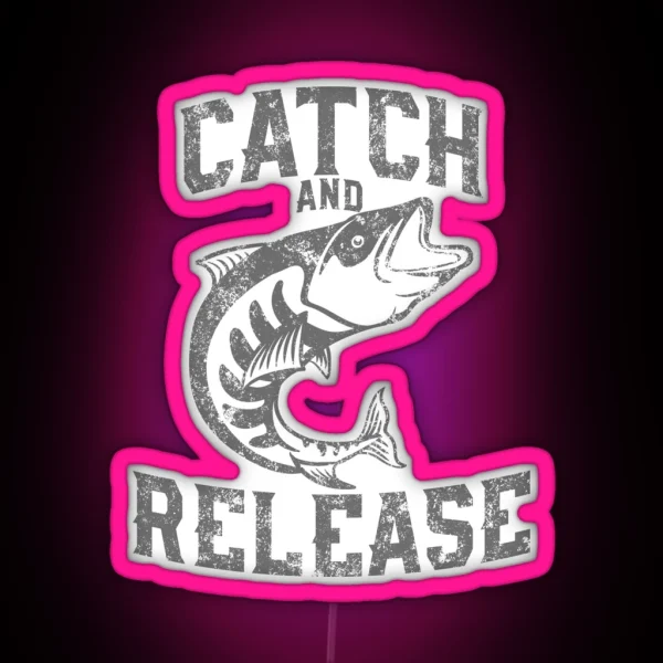 Catch And Release Funny Fishing RGB Neon Sign