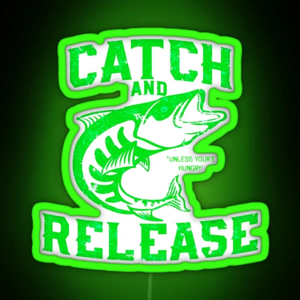 Catch And Release Unless Depace RGB Neon Sign