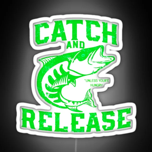 Catch And Release Unless Depace RGB Neon Sign