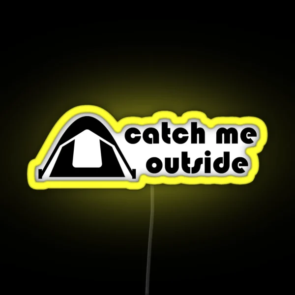 Catch Me Outside RGB Neon Sign