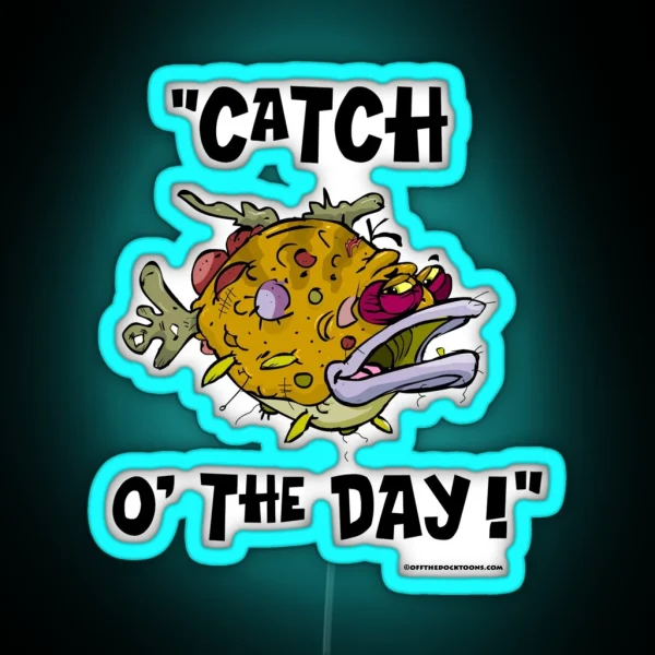 CATCH O THE DAY FISH RGB Neon Sign