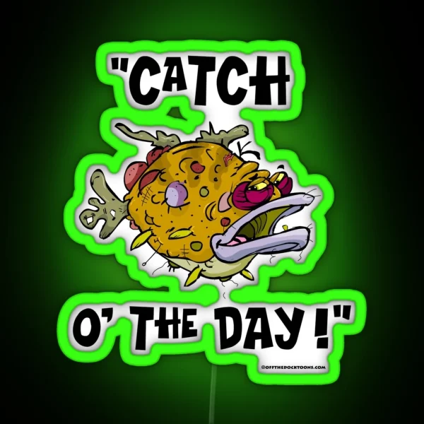CATCH O THE DAY FISH RGB Neon Sign