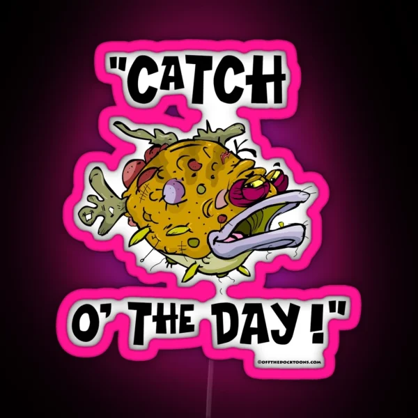 CATCH O THE DAY FISH RGB Neon Sign