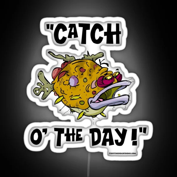 CATCH O THE DAY FISH RGB Neon Sign
