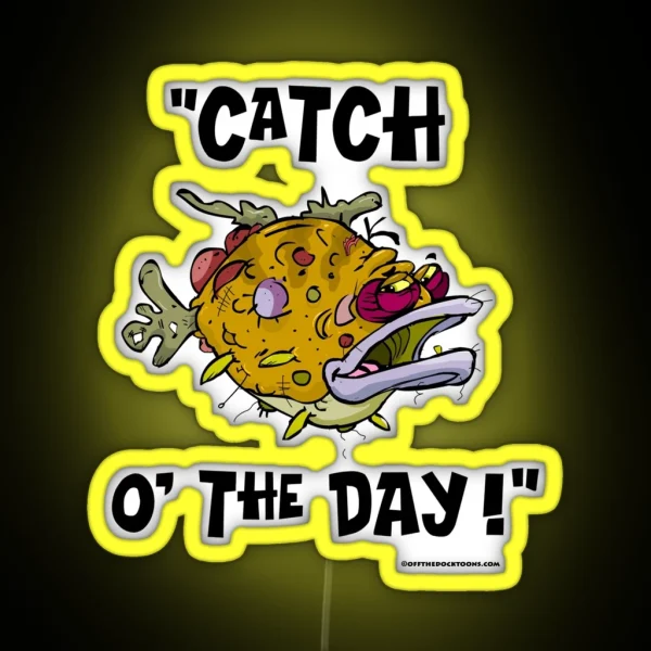 CATCH O THE DAY FISH RGB Neon Sign