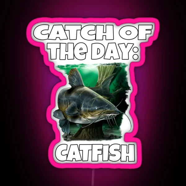 Catfish Fisherman Fishing Fanatic Catch Of RGB Neon Sign
