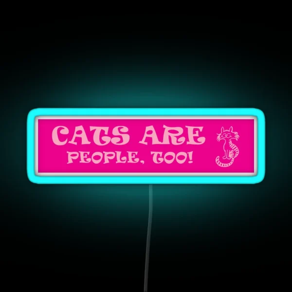 Cats Are People Too RGB Neon Sign