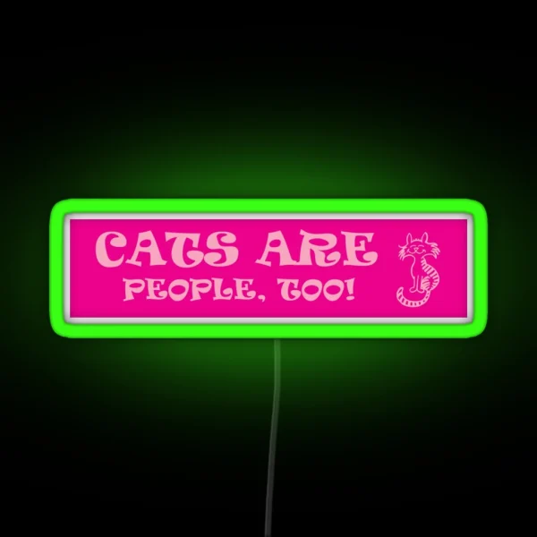 Cats Are People Too RGB Neon Sign