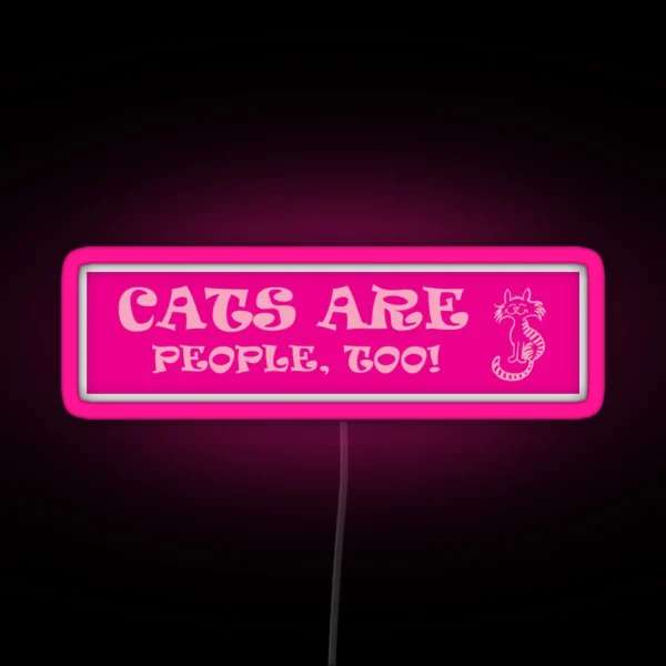 Cats Are People Too RGB Neon Sign