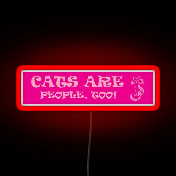 Cats Are People Too RGB Neon Sign