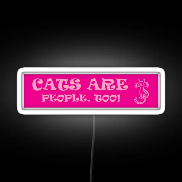 Cats Are People Too RGB Neon Sign