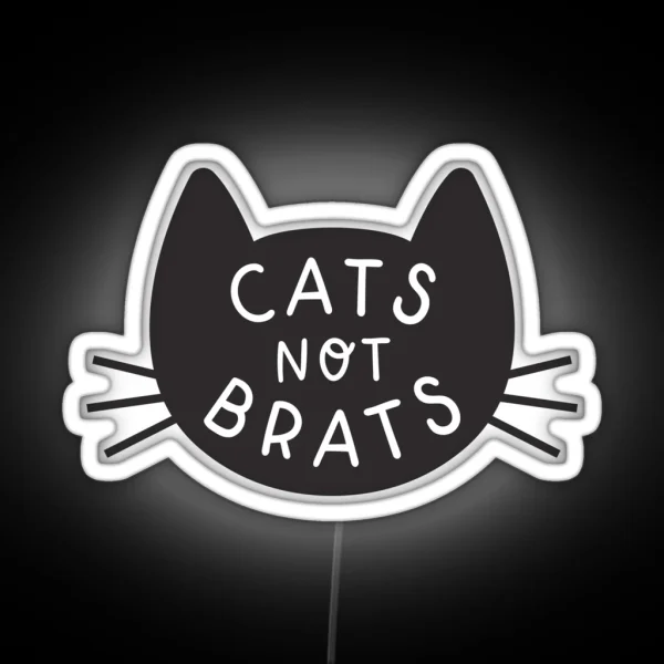 Cats Not Brats RGB Neon Sign