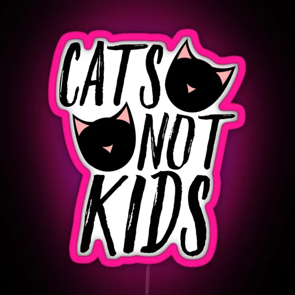Cats Not Kids Child Free Humor RGB Neon Sign