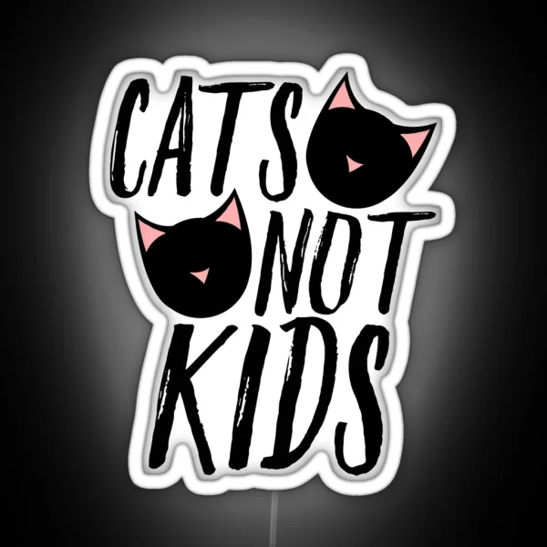 Cats Not Kids Child Free Humor RGB Neon Sign