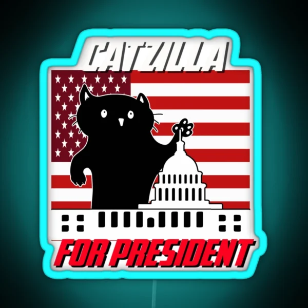 Catzilla For President Perfect Gift RGB Neon Sign
