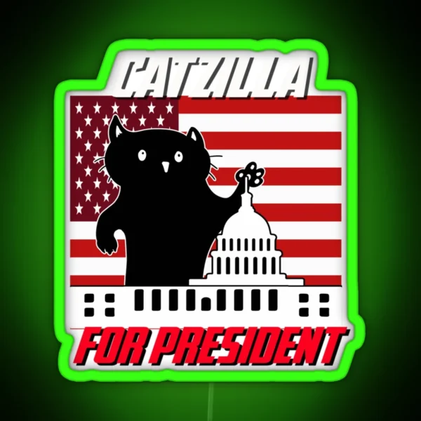 Catzilla For President Perfect Gift RGB Neon Sign