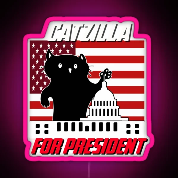 Catzilla For President Perfect Gift RGB Neon Sign