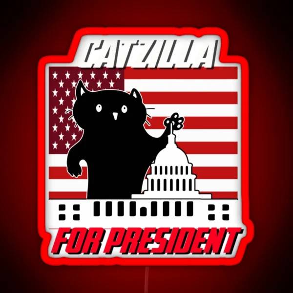 Catzilla For President Perfect Gift RGB Neon Sign