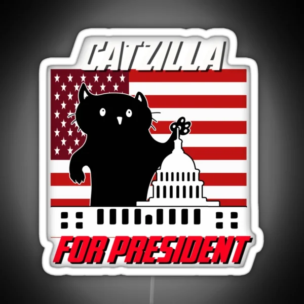 Catzilla For President Perfect Gift RGB Neon Sign