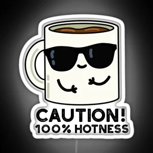 Caution 100 Hotness Funny Coffee Puns RGB Neon Sign