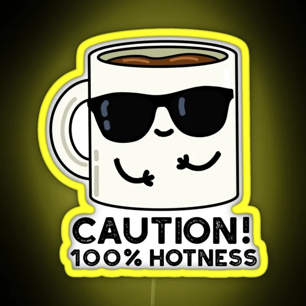 Caution 100 Hotness Funny Coffee Puns RGB Neon Sign