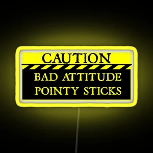 Caution Bad Attitude Pointy Sticks RGB Neon Sign