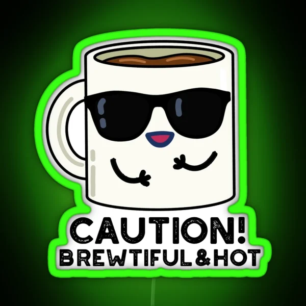 Caution Brewtiful And Hot Funny Coffee Puns RGB Neon Sign