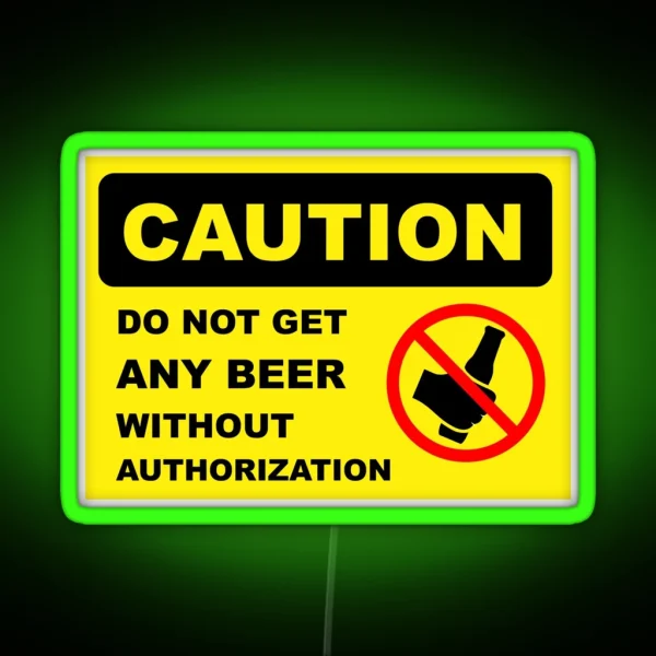 CAUTION DONT GET ANY BEER FRIDGE Led RGB Neon Sign