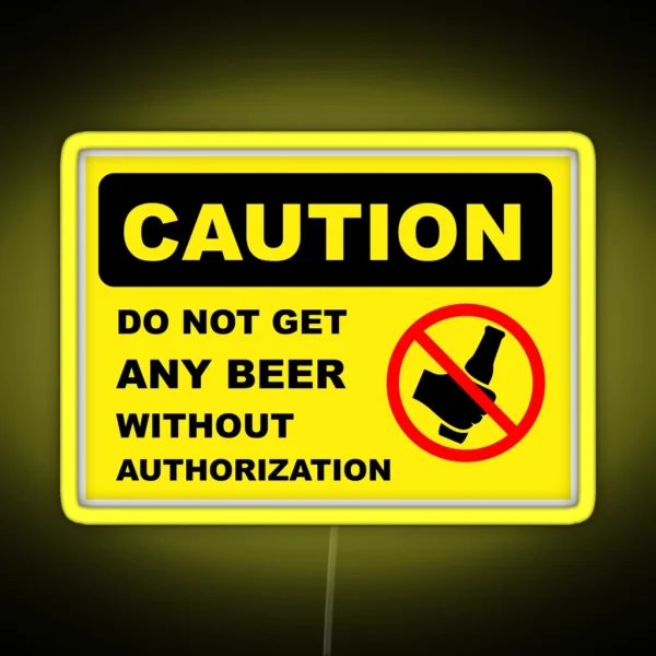 CAUTION DONT GET ANY BEER FRIDGE Led RGB Neon Sign