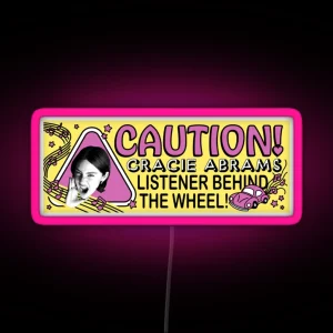 Caution Gracie Abrams Listener Behind The Wheel RGB Neon Sign