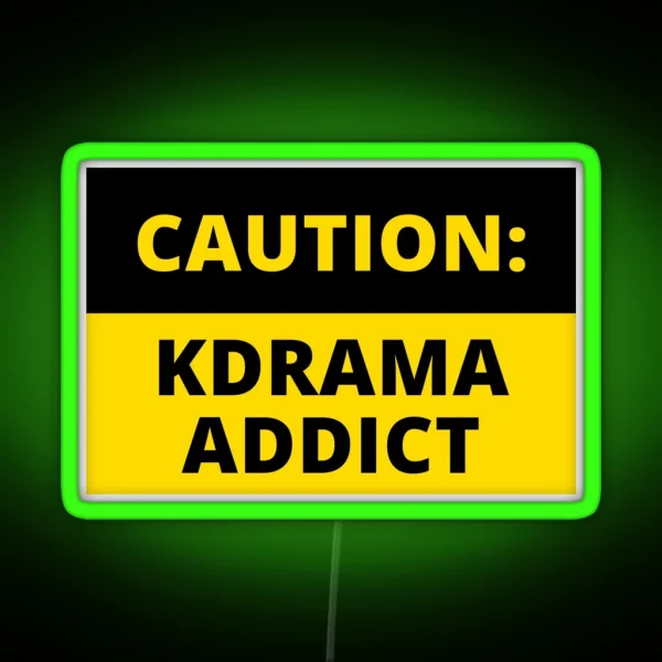 Caution Kdrama Addict RGB Neon Sign