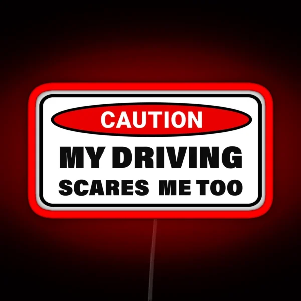 Caution My Driving Scares Me Too Cool Helmet Led RGB Neon Sign