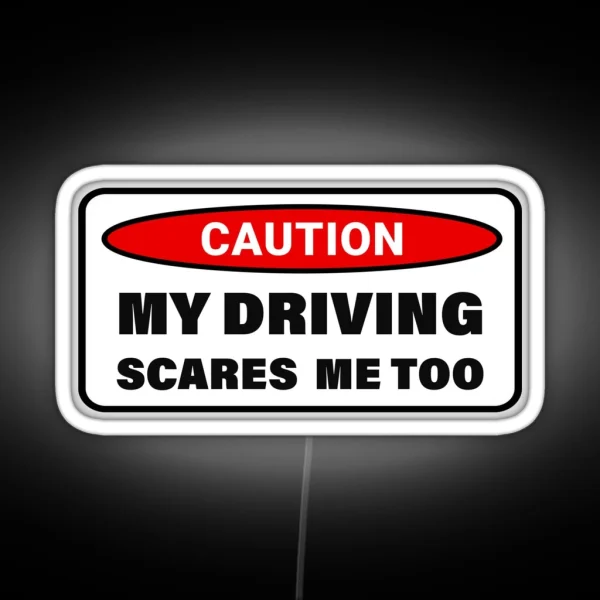 Caution My Driving Scares Me Too Cool Helmet Led RGB Neon Sign