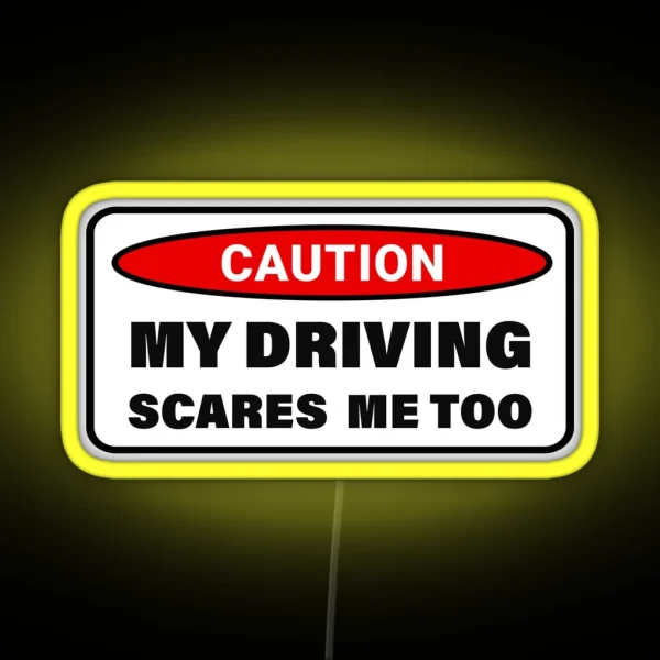 Caution My Driving Scares Me Too Cool Helmet Led RGB Neon Sign