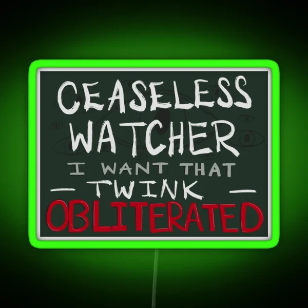 Ceaseless Watcher Quote RGB Neon Sign