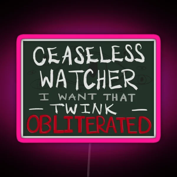Ceaseless Watcher Quote RGB Neon Sign
