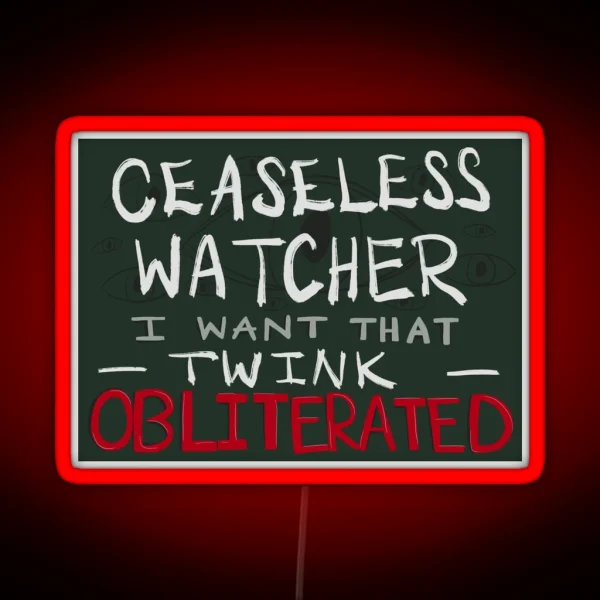 Ceaseless Watcher Quote RGB Neon Sign