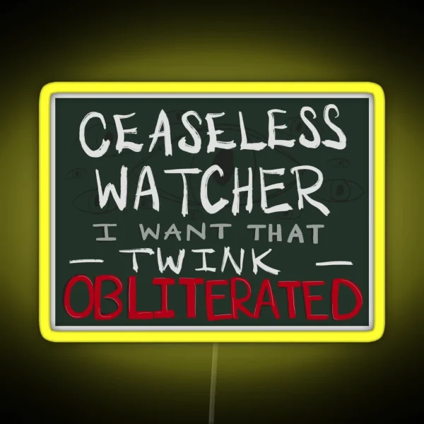 Ceaseless Watcher Quote RGB Neon Sign