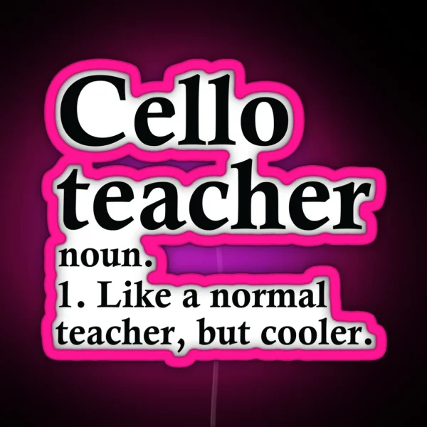 Cello Teacher Definition RGB Neon Sign
