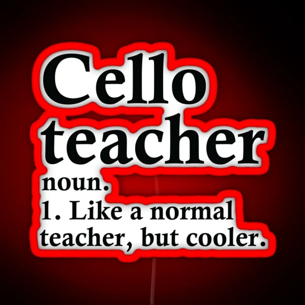 Cello Teacher Definition RGB Neon Sign