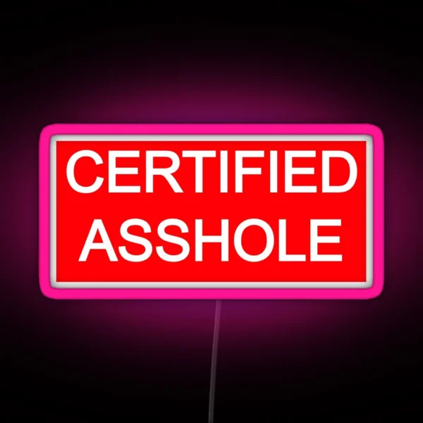 Certified Asshole RGB Neon Sign