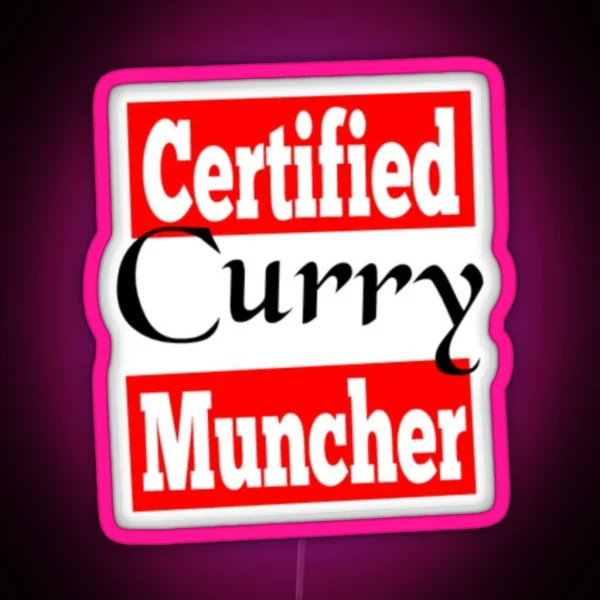 Certified Curry Muncher RGB Neon Sign