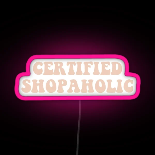 Certified Shopaholic Peach RGB Neon Sign