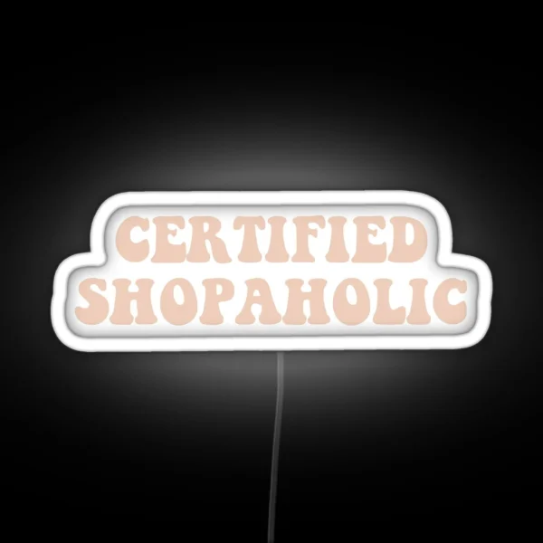 Certified Shopaholic Peach RGB Neon Sign