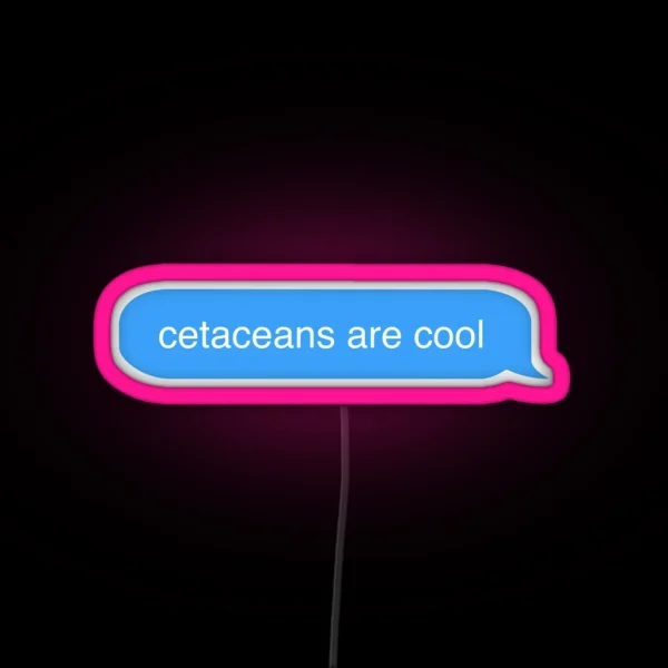 Cetaceans Are Cool Imessage RGB Neon Sign