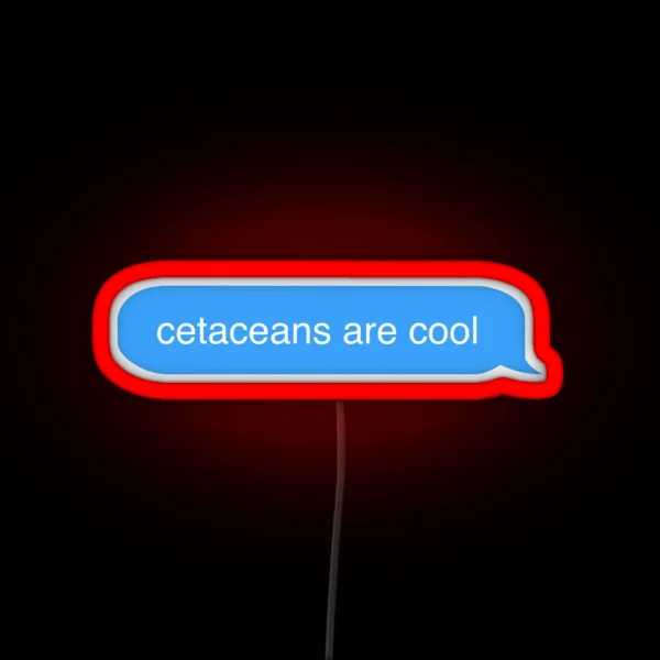 Cetaceans Are Cool Imessage RGB Neon Sign