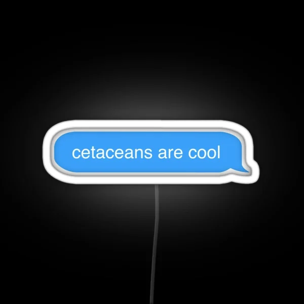 Cetaceans Are Cool Imessage RGB Neon Sign