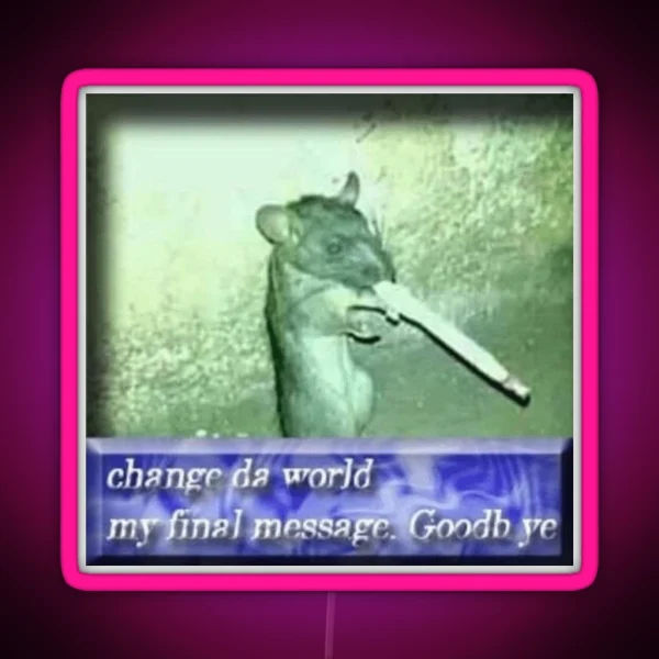 Change Da World My Final Message Goodb Ye RGB Neon Sign