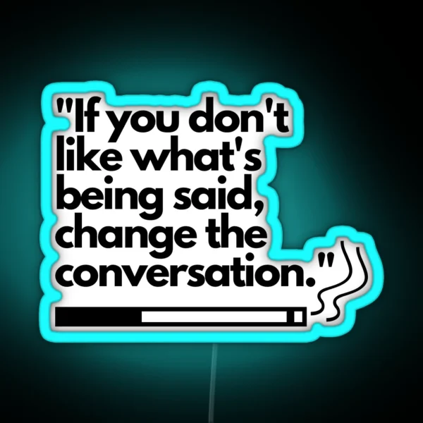 Change The Conversation RGB Neon Sign