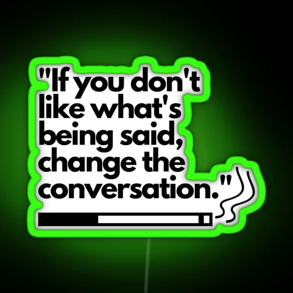 Change The Conversation RGB Neon Sign
